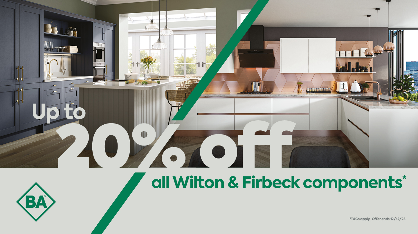 Up to 20% off all Wilton and Firbeck Components.